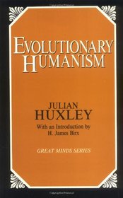 Evolutionary Humanism (Great Minds Series)