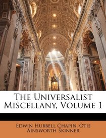 The Universalist Miscellany, Volume 1