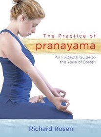 The Practice of Pranayama: An In-Depth Guide to the Yoga of Breath (includes 7 CDs)