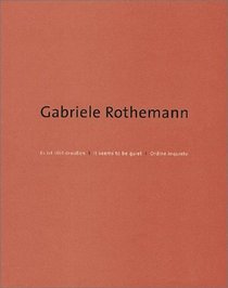 Gabriele Rothemann: It Seems To Be Quiet (German Edition)