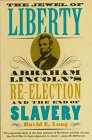 The Jewel of Liberty: Abraham Lincoln's Re-Election and the End of Slavery