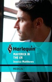 Maverick in the ER (Harlequin Medical, No 496)