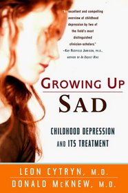 Growing Up Sad: Childhood Depression and Its Treatment