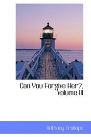 Can You Forgive Her?, Volume III