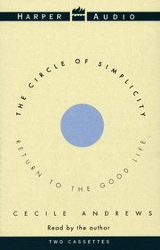 The Circle of Simplicity: Return to the Good Life