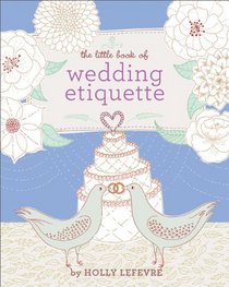 The Little Book of Wedding Etiquette