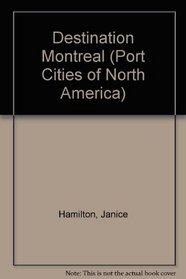 Destination Montreal (Port Cities of North America)