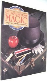 Classroom Magic: Magic Tricks for Fun and Learning