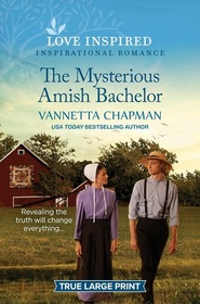 The Mysterious Amish Bachelor (Indiana Amish Market, Bk 4) (Love Inspired, No 1567) (True Large Print)