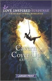 Cavern Cover-Up (Love Inspired Suspense, No 977) (Larger Print)
