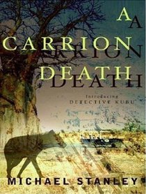 A Carrion Death: Introducing Detective Kubu