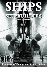 Ships and Shipbuilders: Pioneers of Design and Construction