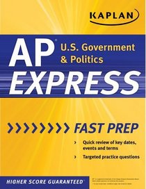 Kaplan AP U.S. Government & Politics Express (Kaplan AP Series)