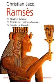 Ramss, tome 1 : Le Fils de la Lumire - Le Temple des millions d'annes - La Bataille de Kadesh