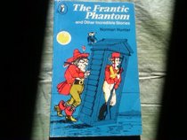 The Frantic Phantom and Other Incredible Stories (Puffin Books)