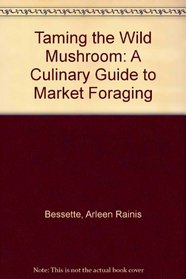 Taming the Wild Mushroom: A Culinary Guide to Market Foraging