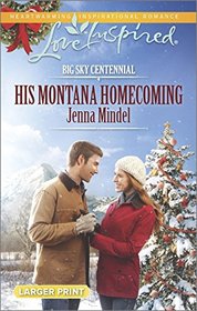 His Montana Homecoming (Big Sky Centennial, Bk 5) (Love Inspired, No 882) (Larger Print)