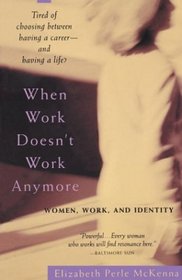 When Work Doesn't Work Anymore : Women, Work, and Identity