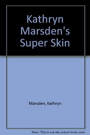 Kathryn Marsden's Super Skin