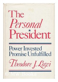The Personal President, Power Invested, Promise Unfulfilled