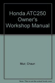 Honda ATC250 Owner's Workshop Manual