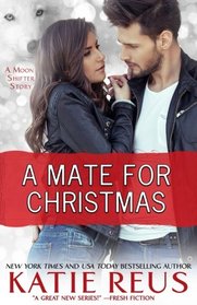 A Mate for Christmas (Moon Shifter Series) (Volume 7)