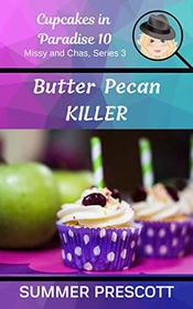 Butter Pecan Killer (Cupcakes in Paradise) (Volume 10)