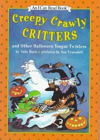 Creepy Crawly Critters and Other Halloween Tongue Twisters (An I Can Read Book)
