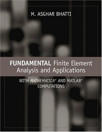 Fundamental Finite Element Analysis and Applications: with Mathematicaand MatlabComputations