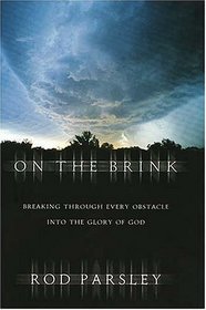 On The Brink ibreaking Through Every Obstacle Into The Glory Of God/i