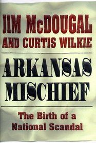 Arkansas Mischief: The Birth of a National Scandal