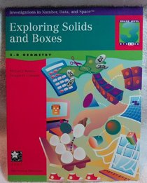 Exploring Solids  Boxes: 3-D Geometry ((Investigations in Number, Data,  Space Ser.))