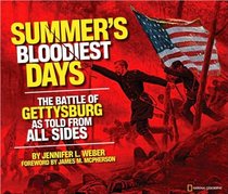 Summer's Bloodiest Days- The Battle of Gettysburg As Told From All Sides