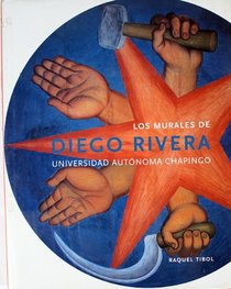 Los Murales De Diego Rivera: Universidad Autonoma Chapingo
