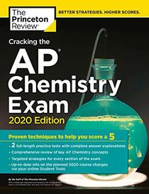 Cracking the AP Chemistry Exam, 2020 Edition: Practice Tests & Proven Techniques to Help You Score a 5 (College Test Preparation)