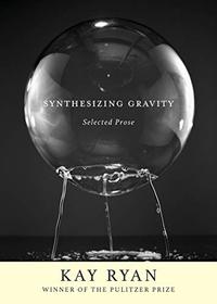 Synthesizing Gravity: Selected Prose