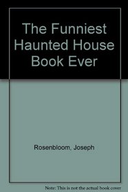 The Funniest Haunted House Book Ever!