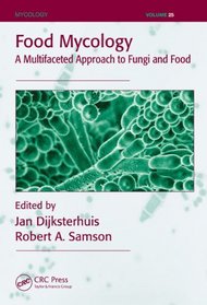 Food Mycology: A Multifaceted Approach to Fungi and Food