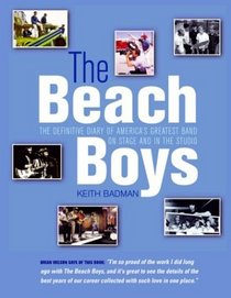 The Beach Boys: The Definitive Diary of America's Greatest Band on Stage and in the Studio