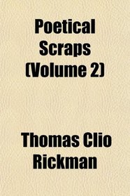 Poetical Scraps (Volume 2)
