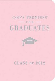 God's Promises for Graduates: Class of 2012 - Pink Edition: New King James Version