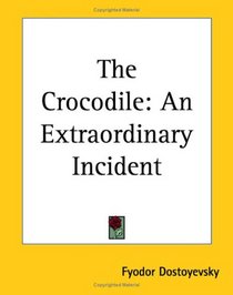 The Crocodile: An Extraordinary Incident