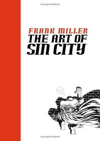 Frank Miller: The Art of Sin City