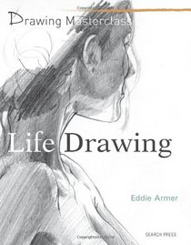 Life Drawing (Drawing Masterclass)