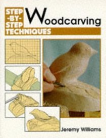 Woodcarving: Step-By-Step Techniques