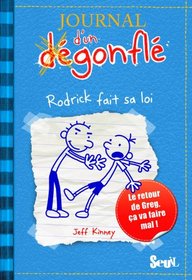 Journal D'Un Degonfle T2. Rodrick Fait Sa Loi (Diary of a Wimpy Kid) (French Edition)