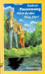 Horst du den Fluss, Elin? (German Edition)