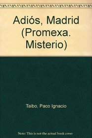 Adios, Madrid (Promexa/Misterio) (Spanish Edition)