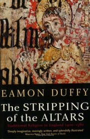 The Stripping of the Altars : Traditional Religion in England, 1400-1580, Second Edition