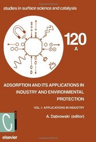 Adsorption and its Applications in Industry and Environmental Protection, Volume 2 Volume Set (Studies in Surface Science and Catalysis)